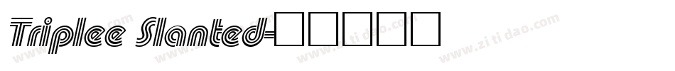 Triplee Slanted字体转换